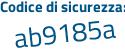 Il Codice di sicurezza è 7cd27fa il tutto attaccato senza spazi