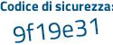 Il Codice di sicurezza è 15cce poi bf il tutto attaccato senza spazi