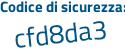 Il Codice di sicurezza è 4219a segue 6b il tutto attaccato senza spazi