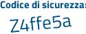 Il Codice di sicurezza è Z7edd continua con Z5 il tutto attaccato senza spazi