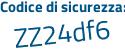 Il Codice di sicurezza è 78Z8b segue 65 il tutto attaccato senza spazi