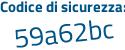 Il Codice di sicurezza è 9Z3e continua con c7d il tutto attaccato senza spazi