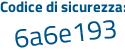 Il Codice di sicurezza è c24b segue f9d il tutto attaccato senza spazi
