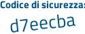 Il Codice di sicurezza è 868Ze89 il tutto attaccato senza spazi