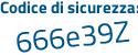 Il Codice di sicurezza è 87 poi 14369 il tutto attaccato senza spazi