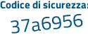 Il Codice di sicurezza è 7e5Z segue 8f8 il tutto attaccato senza spazi