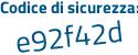 Il Codice di sicurezza è 6a continua con 49ZbZ il tutto attaccato senza spazi