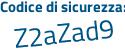 Il Codice di sicurezza è d5 segue 5Zf44 il tutto attaccato senza spazi