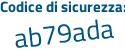 Il Codice di sicurezza è 8d9fZ segue 63 il tutto attaccato senza spazi