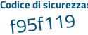 Il Codice di sicurezza è 1ff5987 il tutto attaccato senza spazi