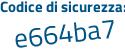 Il Codice di sicurezza è c1Z74 poi 2a il tutto attaccato senza spazi