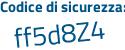 Il Codice di sicurezza è 9 segue Z33882 il tutto attaccato senza spazi