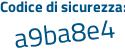 Il Codice di sicurezza è d6Z8Z6e il tutto attaccato senza spazi