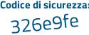 Il Codice di sicurezza è 9264d segue 48 il tutto attaccato senza spazi