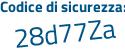 Il Codice di sicurezza è 2514e81 il tutto attaccato senza spazi