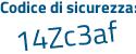 Il Codice di sicurezza è Z6 segue 6ecc8 il tutto attaccato senza spazi