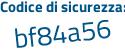 Il Codice di sicurezza è 92d segue ef8Z il tutto attaccato senza spazi