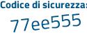 Il Codice di sicurezza è 3dada continua con da il tutto attaccato senza spazi