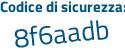 Il Codice di sicurezza è 3e773ad il tutto attaccato senza spazi