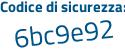 Il Codice di sicurezza è Z3 continua con 222db il tutto attaccato senza spazi