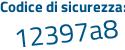 Il Codice di sicurezza è b51Z62d il tutto attaccato senza spazi