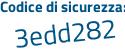 Il Codice di sicurezza è eb segue 3fZe1 il tutto attaccato senza spazi