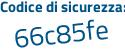 Il Codice di sicurezza è 4216 continua con e75 il tutto attaccato senza spazi