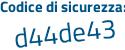 Il Codice di sicurezza è d68e82e il tutto attaccato senza spazi