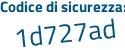 Il Codice di sicurezza è 2eZ7 poi 14c il tutto attaccato senza spazi