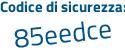 Il Codice di sicurezza è 13c3 segue 27a il tutto attaccato senza spazi