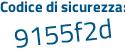 Il Codice di sicurezza è f9de9 segue 8Z il tutto attaccato senza spazi
