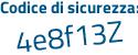 Il Codice di sicurezza è 5b267 segue 73 il tutto attaccato senza spazi