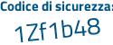 Il Codice di sicurezza è eff continua con efZ7 il tutto attaccato senza spazi