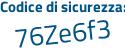 Il Codice di sicurezza è 963a11b il tutto attaccato senza spazi