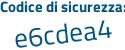 Il Codice di sicurezza è 2 poi Zd98f9 il tutto attaccato senza spazi