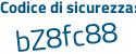 Il Codice di sicurezza è Z poi d8bc2c il tutto attaccato senza spazi