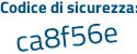 Il Codice di sicurezza è 56dc continua con bde il tutto attaccato senza spazi