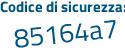 Il Codice di sicurezza è 1e33 segue eac il tutto attaccato senza spazi