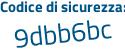 Il Codice di sicurezza è 225Zcc5 il tutto attaccato senza spazi