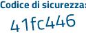 Il Codice di sicurezza è 7 poi 9ccZ41 il tutto attaccato senza spazi