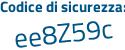 Il Codice di sicurezza è fc7 segue 33Z4 il tutto attaccato senza spazi