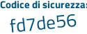 Il Codice di sicurezza è 8b7f739 il tutto attaccato senza spazi