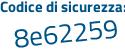Il Codice di sicurezza è b9e87Za il tutto attaccato senza spazi