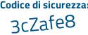 Il Codice di sicurezza è 6 poi 6bdZ5e il tutto attaccato senza spazi