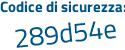 Il Codice di sicurezza è ee22 poi fc8 il tutto attaccato senza spazi