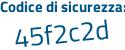 Il Codice di sicurezza è 9a5ed14 il tutto attaccato senza spazi