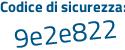Il Codice di sicurezza è Za4 segue 43e6 il tutto attaccato senza spazi