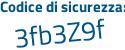 Il Codice di sicurezza è fb poi 4a6aa il tutto attaccato senza spazi