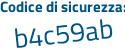 Il Codice di sicurezza è 1775b3d il tutto attaccato senza spazi