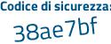 Il Codice di sicurezza è c41ff poi aa il tutto attaccato senza spazi